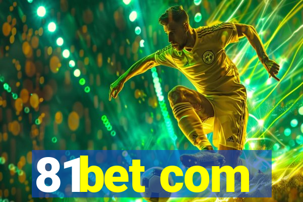 81bet com